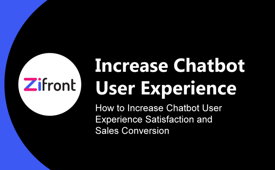 How to Increase Chatbot User Experience Satisfaction and Sales Conversion