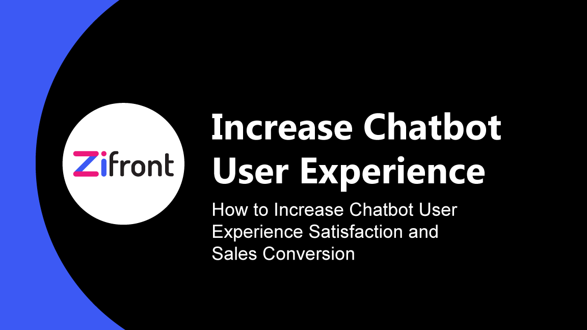 How to Increase Chatbot User Experience Satisfaction and Sales Conversion